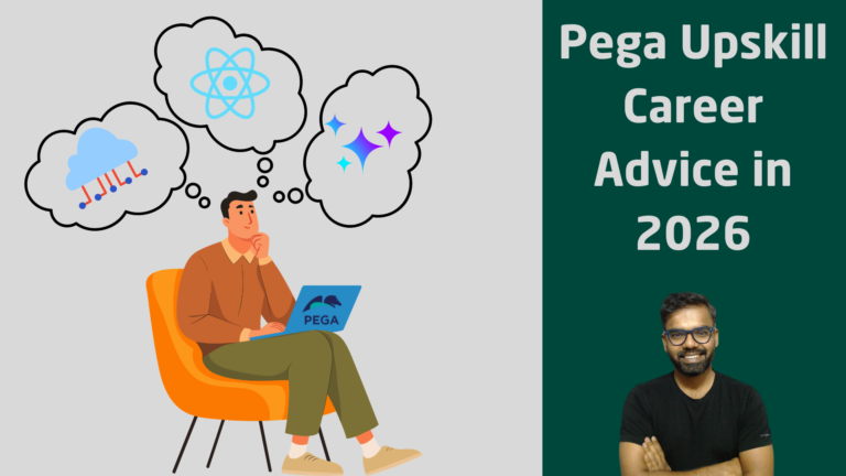 Career Advice for Pega Developers – Upskilling in 2026