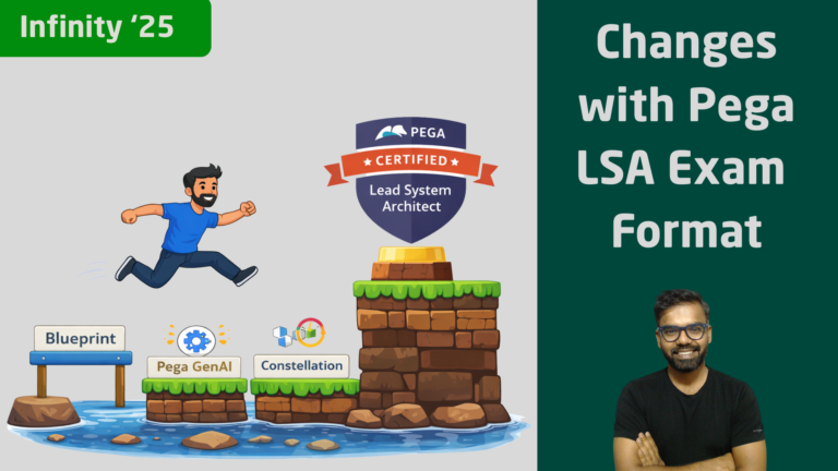 Pega LSA Exam Format is changing again with Infinity ’25